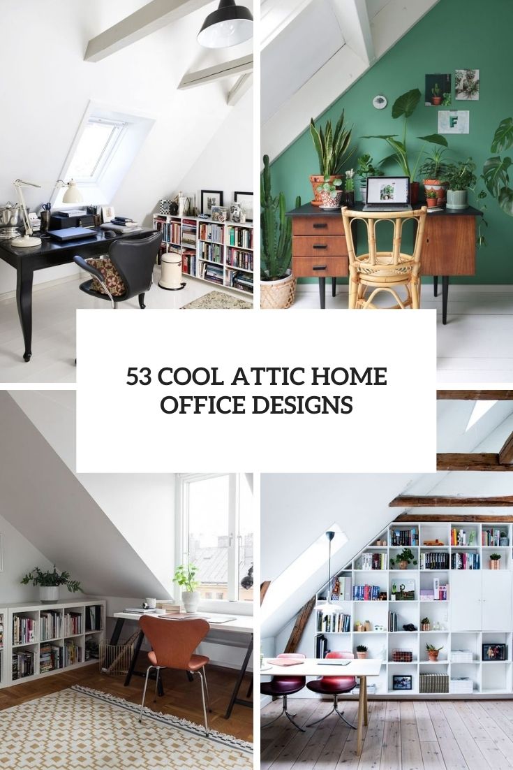 53 Cool Attic Home Office Design Inspirations - DigsDigs