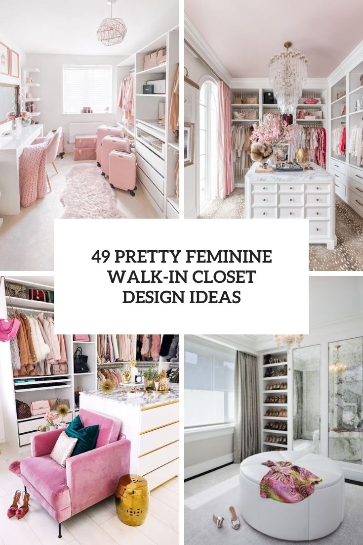 https://www.digsdigs.com/photos/2013/04/49-pretty-feminine-walk-in-closet-design-ideas-cover.jpg