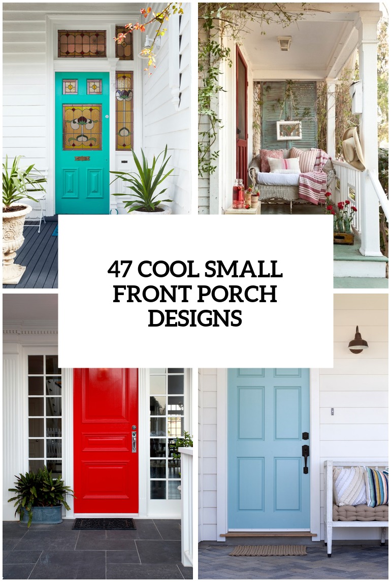 47 Cool Small Front Porch Design Ideas DigsDigs