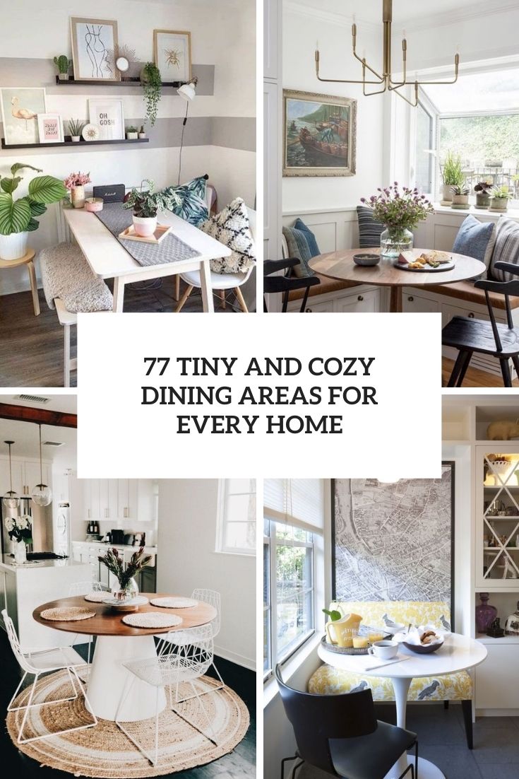 77 Small And Cozy Dining Areas For Every Home DigsDigs