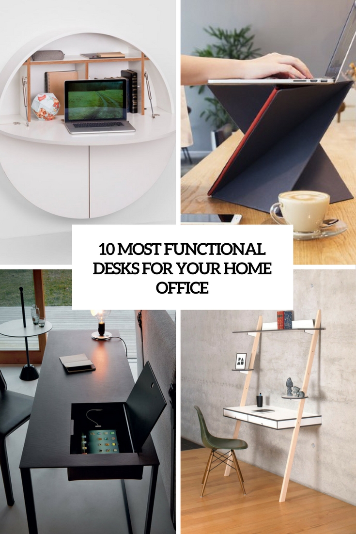 10 Most Functional Desks For Your Home Office - DigsDigs