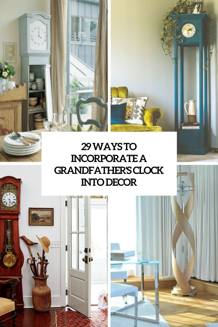 29 Ways To Incorporate A Grandfather s Clock Into Decor DigsDigs