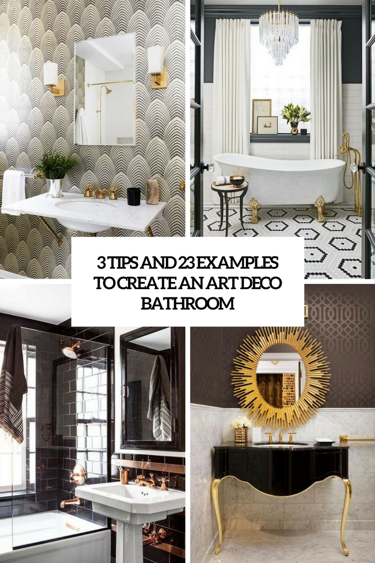 3 Tips And 23 Examples To Create An Art Deco Bathroom Digsdigs