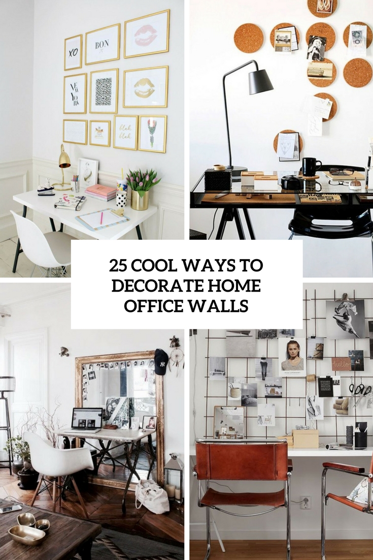 https://www.digsdigs.com/photos/2018/03/25-cool-ways-to-decorate-home-office-walls-cover.jpg
