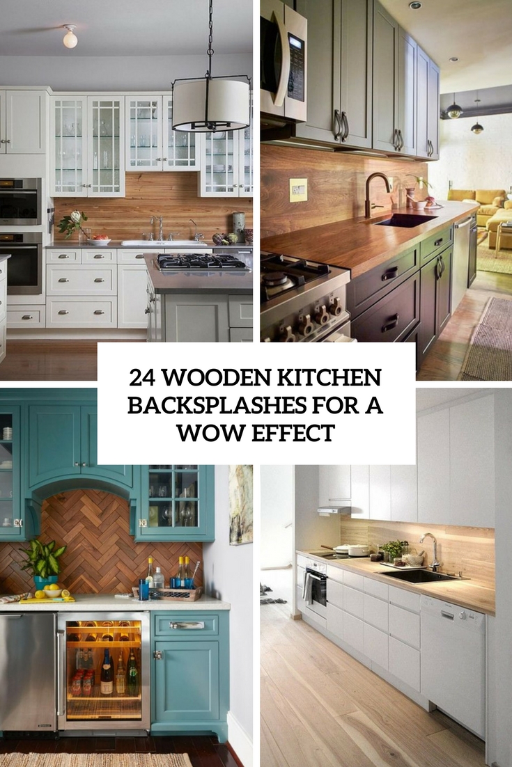 24 Wooden Kitchen Backsplashes For A Wow Effect Digsdigs