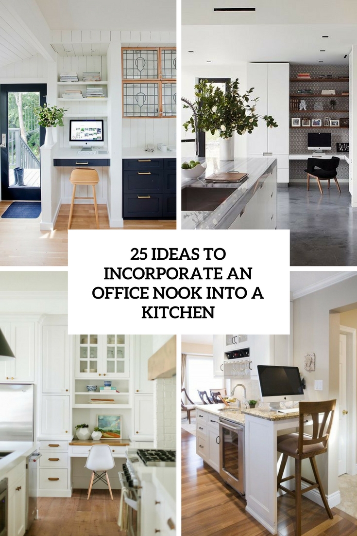 25 Ideas To Incorporate An Office Nook Into A Kitchen Cover 