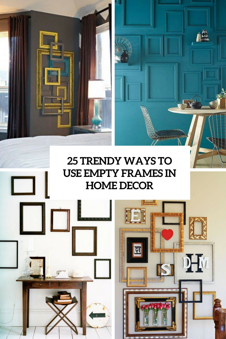 https://www.digsdigs.com/photos/2018/07/25-trendy-ways-to-use-empty-frames-in-home-decor-cover.jpg