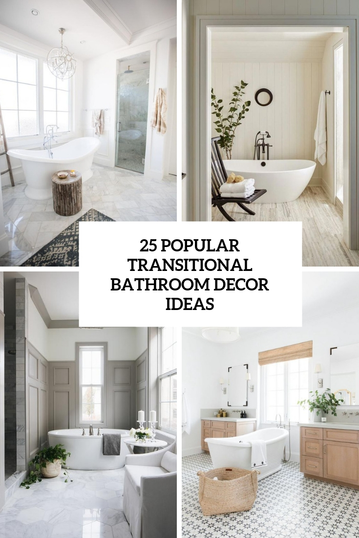 25 Popular Transitional Bathroom Decor Ideas - DigsDigs