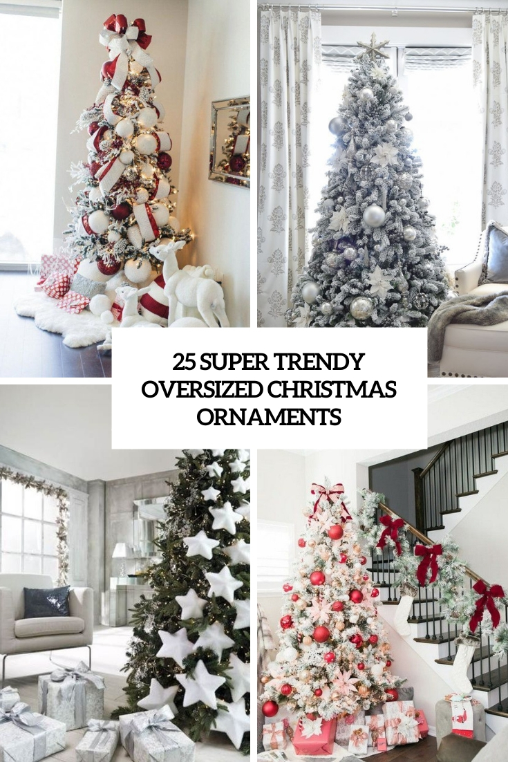 25 Super Trendy Oversized Christmas Ornaments - DigsDigs
