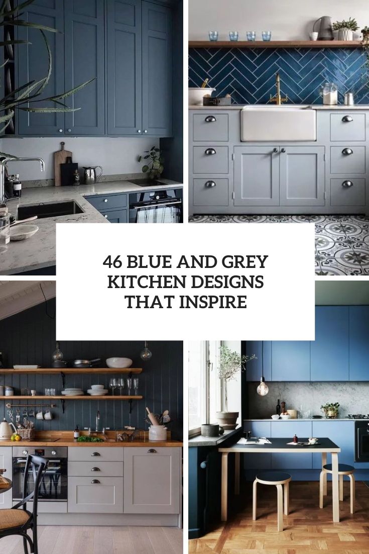 46 Blue And Grey Kitchen Designs That Inspire - DigsDigs