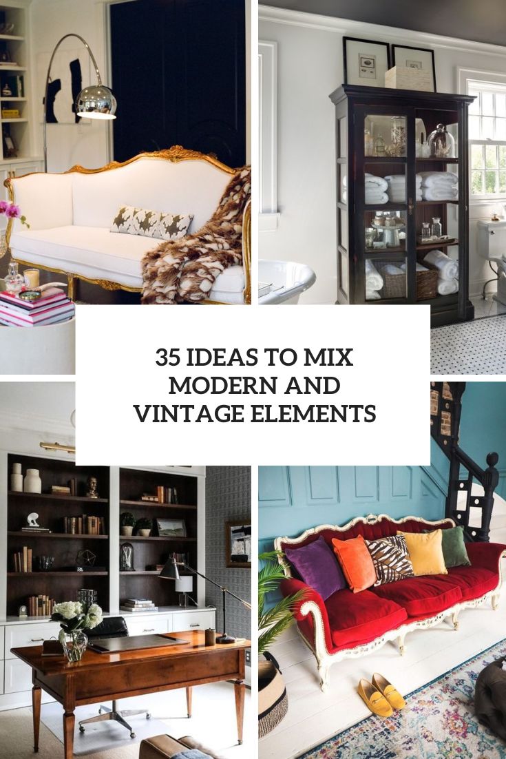 35 Ideas To Mix Modern And Vintage Elements - DigsDigs
