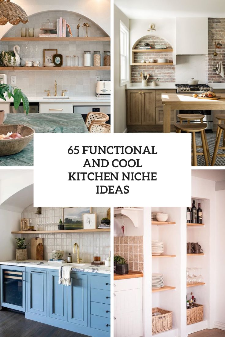 65 Functional And Cool Kitchen Niche Ideas Cover 