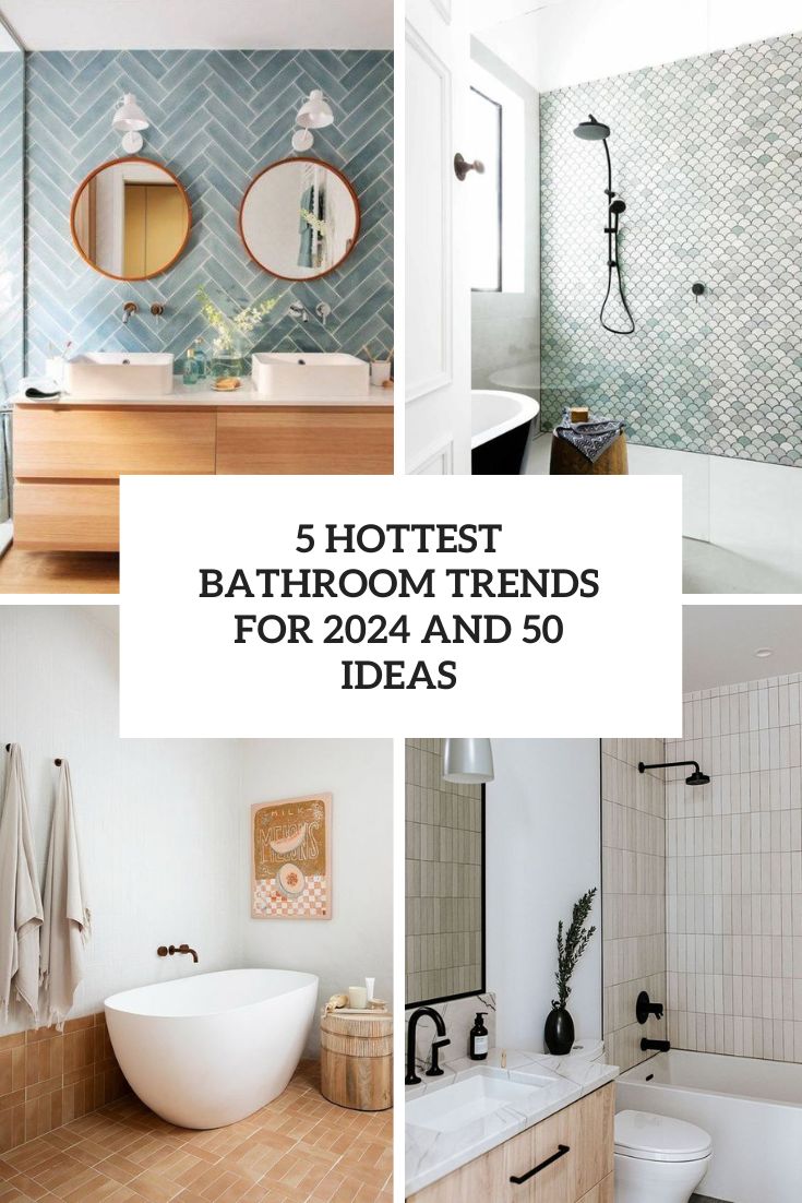 5 Hottest Bathroom Trends For 2024 and 50 Ideas DigsDigs