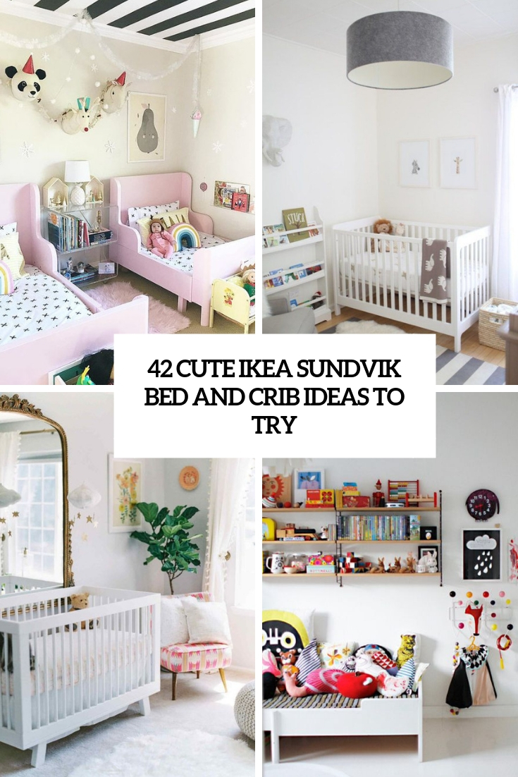 42 Cute Ikea Sundvik Bed And Crib Ideas To Try Digsdigs