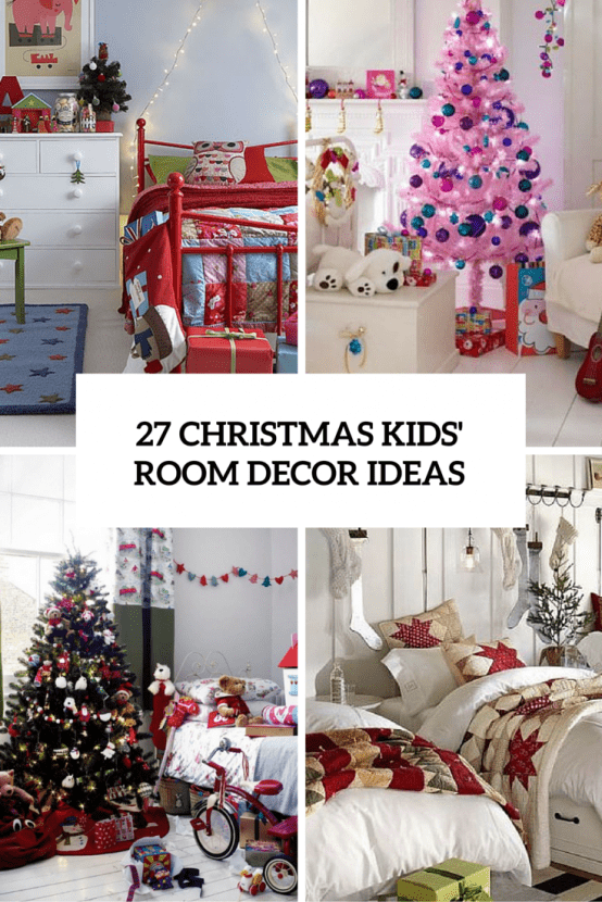 27 Cool And Fun Christmas Decor Ideas For Kids Rooms Digsdigs
