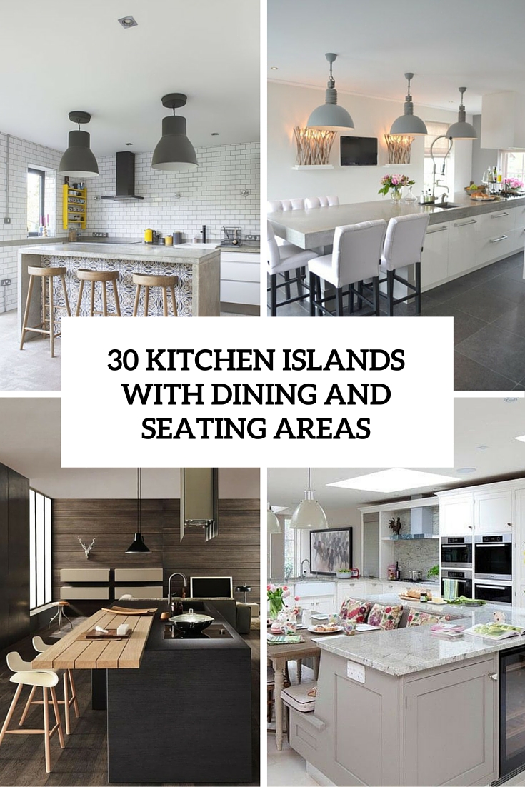 30 Kitchen Islands With Seating And Dining Areas Digsdigs