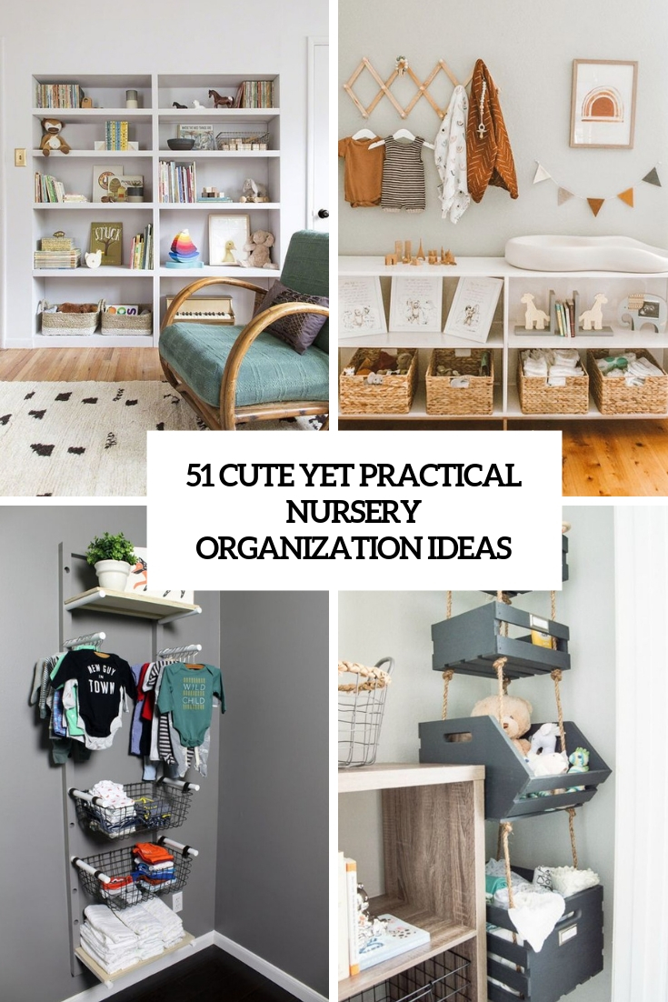 51 Cute Yet Practical Nursery Organization Ideas Digsdigs
