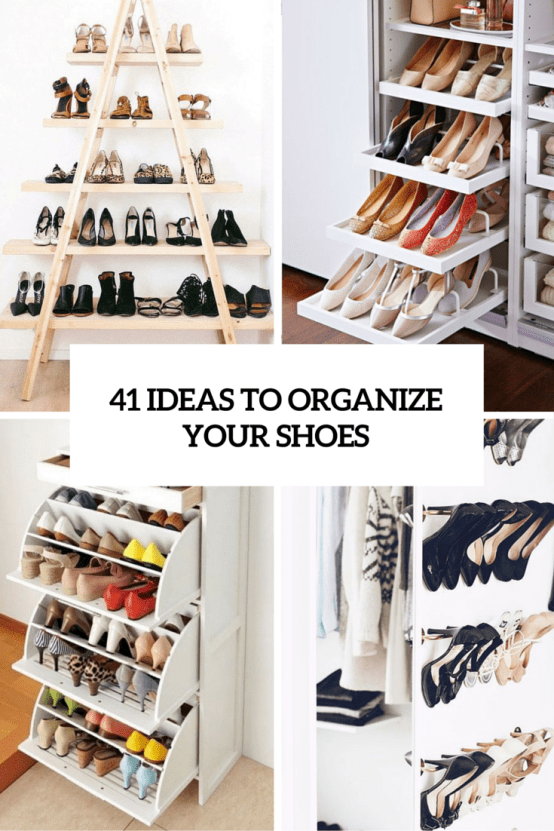 How To Organize Your Shoes: The 42 Best Storage Ideas